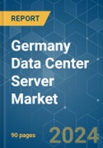 Germany Data Center Server - Market Share Analysis, Industry Trends & Statistics, Growth Forecasts 2019 - 2030- Product Image