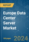 Europe Data Center Server - Market Share Analysis, Industry Trends & Statistics, Growth Forecasts 2019 - 2030- Product Image
