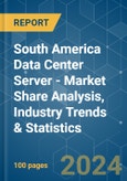 South America Data Center Server - Market Share Analysis, Industry Trends & Statistics, Growth Forecasts 2019 - 2030- Product Image