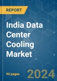 India Data Center Cooling - Market Share Analysis, Industry Trends & Statistics, Growth Forecasts (2024 - 2030)- Product Image