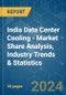 India Data Center Cooling - Market Share Analysis, Industry Trends & Statistics, Growth Forecasts 2019 - 2030 - Product Image