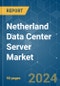 Netherland Data Center Server - Market Share Analysis, Industry Trends & Statistics, Growth Forecasts 2019 - 2030 - Product Thumbnail Image