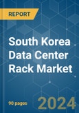 South Korea Data Center Rack - Market Share Analysis, Industry Trends & Statistics, Growth Forecasts 2019 - 2030- Product Image
