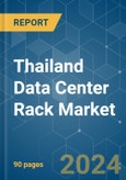 Thailand Data Center Rack - Market Share Analysis, Industry Trends & Statistics, Growth Forecasts 2019 - 2030- Product Image