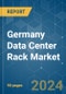 Germany Data Center Rack - Market Share Analysis, Industry Trends & Statistics, Growth Forecasts 2019 - 2030 - Product Thumbnail Image