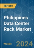 Philippines Data Center Rack - Market Share Analysis, Industry Trends & Statistics, Growth Forecasts 2019 - 2030- Product Image