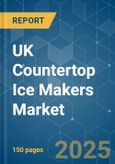 UK Countertop Ice Makers - Market Share Analysis, Industry Trends & Statistics, Growth Forecasts (2025 - 2030)- Product Image