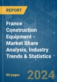 France Construction Equipment - Market Share Analysis, Industry Trends & Statistics, Growth Forecasts 2019 - 2029- Product Image