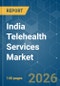 India Telehealth Services - Market Share Analysis, Industry Trends & Statistics, Growth Forecasts (2026-2031) - Product Thumbnail Image