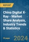 China Digital X-Ray - Market Share Analysis, Industry Trends & Statistics, Growth Forecasts 2019 - 2029 - Product Image