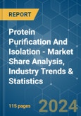 Protein Purification And Isolation - Market Share Analysis, Industry Trends & Statistics, Growth Forecasts 2019 - 2029- Product Image
