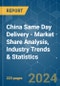 China Same Day Delivery - Market Share Analysis, Industry Trends & Statistics, Growth Forecasts 2019 - 2029 - Product Image