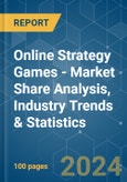 Online Strategy Games - Market Share Analysis, Industry Trends & Statistics, Growth Forecasts 2019 - 2029- Product Image