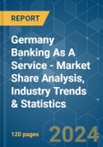Germany Banking As A Service - Market Share Analysis, Industry Trends & Statistics, Growth Forecasts 2020 - 2029- Product Image