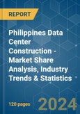 Philippines Data Center Construction - Market Share Analysis, Industry Trends & Statistics, Growth Forecasts 2019 - 2029- Product Image