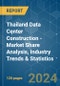 Thailand Data Center Construction - Market Share Analysis, Industry Trends & Statistics, Growth Forecasts 2019 - 2029 - Product Image