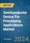 Semiconductor Device For Processing Applications - Market Share Analysis, Industry Trends & Statistics, Growth Forecasts 2019 - 2029 - Product Thumbnail Image