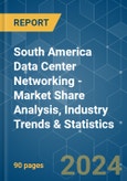 South America Data Center Networking - Market Share Analysis, Industry Trends & Statistics, Growth Forecasts 2019 - 2030- Product Image
