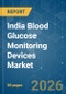 India Blood Glucose Monitoring Devices - Market Share Analysis, Industry Trends & Statistics, Growth Forecasts (2026-2031) - Product Thumbnail Image