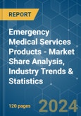 Emergency Medical Services Products - Market Share Analysis, Industry Trends & Statistics, Growth Forecasts 2019 - 2029- Product Image