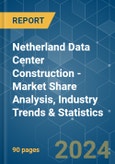 Netherland Data Center Construction - Market Share Analysis, Industry Trends & Statistics, Growth Forecasts 2019 - 2029- Product Image