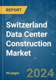 Switzerland Data Center Construction - Market Share Analysis, Industry Trends & Statistics, Growth Forecasts 2019 - 2029- Product Image