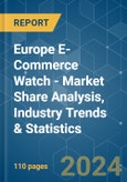 Europe E-Commerce Watch - Market Share Analysis, Industry Trends & Statistics, Growth Forecasts 2019 - 2029- Product Image