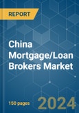 China Mortgage/Loan Brokers - Market Share Analysis, Industry Trends & Statistics, Growth Forecasts 2020 - 2029- Product Image