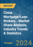 China Mortgage/Loan Brokers - Market Share Analysis, Industry Trends & Statistics, Growth Forecasts 2020 - 2029- Product Image