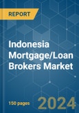 Indonesia Mortgage/Loan Brokers - Market Share Analysis, Industry Trends & Statistics, Growth Forecasts 2020 - 2029- Product Image