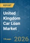 United Kingdom Car Loan - Market Share Analysis, Industry Trends & Statistics, Growth Forecasts (2026-2031) - Product Thumbnail Image