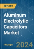 Aluminum Electrolytic Capacitors - Market Share Analysis, Industry Trends & Statistics, Growth Forecasts 2019 - 2029- Product Image