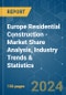 Europe Residential Construction - Market Share Analysis, Industry Trends & Statistics, Growth Forecasts 2020 - 2029 - Product Image