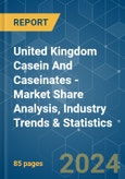 United Kingdom Casein And Caseinates - Market Share Analysis, Industry Trends & Statistics, Growth Forecasts 2019 - 2029- Product Image