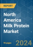 North America Milk Protein - Market Share Analysis, Industry Trends & Statistics, Growth Forecasts 2019 - 2029- Product Image
