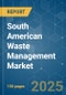 South American Waste Management - Market Share Analysis, Industry Trends & Statistics, Growth Forecasts (2025 - 2030) - Product Thumbnail Image