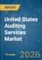 United States Auditing Services - Market Share Analysis, Industry Trends & Statistics, Growth Forecasts (2026-2031) - Product Thumbnail Image