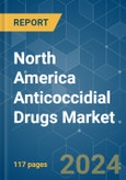North America Anticoccidial Drugs - Market Share Analysis, Industry Trends & Statistics, Growth Forecasts 2019 - 2029- Product Image
