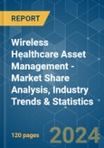 Wireless Healthcare Asset Management - Market Share Analysis, Industry Trends & Statistics, Growth Forecasts 2019 - 2029- Product Image