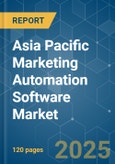 Asia Pacific Marketing Automation Software Market - Market Share Analysis, Industry Trends & Statistics, Growth Forecasts (2025 - 2030)- Product Image