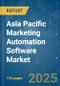 Asia Pacific Marketing Automation Software Market - Market Share Analysis, Industry Trends & Statistics, Growth Forecasts (2025 - 2030) - Product Thumbnail Image