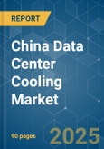 China Data Center Cooling - Market Share Analysis, Industry Trends & Statistics, Growth Forecasts (2025 - 2031)- Product Image
