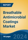 Breathable Antimicrobial Coatings Market - Global Industry Size, Share, Trends, Opportunity, & Forecast 2018-2028- Product Image