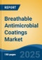 Breathable Antimicrobial Coatings Market - Global Industry Size, Share, Trends, Opportunity, & Forecast 2018-2028 - Product Thumbnail Image