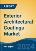 Exterior Architectural Coatings Market - Global Industry Size, Share, Trends, Opportunity, & Forecast 2018-2028- Product Image