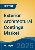 Exterior Architectural Coatings Market - Global Industry Size, Share, Trends, Opportunity, & Forecast 2018-2028- Product Image