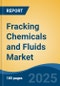 Fracking Chemicals and Fluids Market - Global Industry Size, Share, Trends, Opportunity, & Forecast 2018-2028 - Product Image