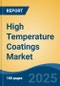 High Temperature Coatings Market - Global Industry Size, Share, Trends, Opportunity, & Forecast 2018-2028 - Product Thumbnail Image