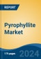 Pyrophyllite Market - Global Industry Size, Share, Trends, Opportunity, & Forecast 2018-2028 - Product Image