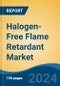 Halogen-Free Flame Retardant Market - Global Industry Size, Share, Trends, Opportunity, & Forecast 2018-2028 - Product Image